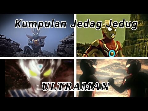 KUMPULAN 11 VIDEO JEDAG JEDUG ULTRAMAN🔥|| Keren & Lucu ||