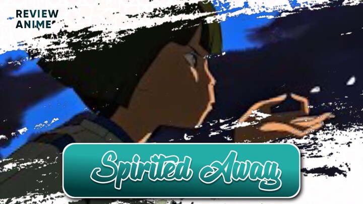 Spirited Away - Review alur film anime