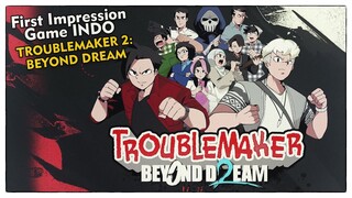 Nyobain Demo Troublemaker 2 Beyond Dream - First Impression | #troublemaker2 #indonesia