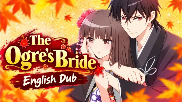 The Ogre's Bride - Episode 1