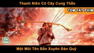 Review Tóm Tắt Phim: Mũi Tên Diệt Quỷ | Review Phim Cổ Trang
