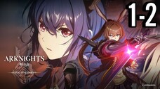 Arknights: Rise from Ember Episode 1-2