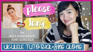 Please lang by Alex Gonzaga ft. Toni Gonzaga UKULELE TUTORIAL+SING ALONG