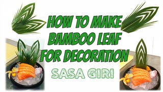 How to make bamboo leaf for decoration  | Sasa Giri Japanese tradition part 1