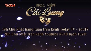 [TRAILER - TẬP 1] "Học viện cải lương" Phát sóng lúc 19h trên kênh truyền hình TodayTV và YouTV