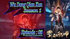 S1 Eps ~ 08 | Wu Dong Qian Kun Sub Indo