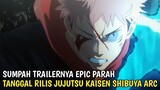 SUMPAH INI EPIC PARAH!! Trailer Jujutsu Kaisen Shibuya Arc Bikin Merinding