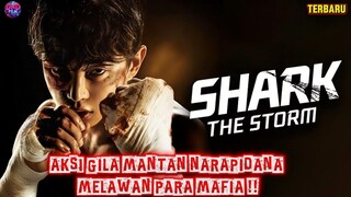 SHARK 2 : THE STROM - AKSI GILA MANTAN NARAPIDANA MELAWAN PARA MAFIA