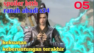 Batle Through The Heavens Ranah Abadi S34 Part 5 : Kekuatan Keberuntungan Terakhir