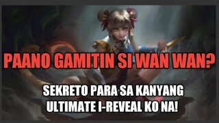 PAANO GAMITIN SI WANWAN AT ANG KANYANG ULTIMATE? | MLBB