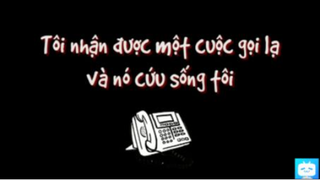 Tôi nhận được một cuộc gọi lạ và nó đã cứu sống tôi #horrorstory