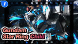 Gundam|[UC Unicorns]Audiovisual enjoyment-Star Ring Child（Sawano Hiroyuki）_1