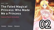 EP 02 Mofa Gongzhu De Xiao Fannao | The Fated Magical Princess: Who Made Me A Princess REUPLOAD