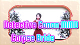 [Detective Conan MMD] Corpse Bride - Akemi, Shuuichi & Shiho＋α