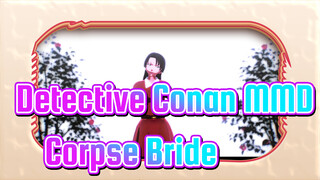 [Detective Conan MMD] Corpse Bride - Akemi, Shuuichi & Shiho＋α