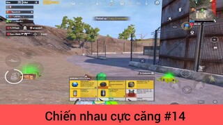 Chiến nhau cực căng p14