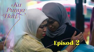Ku Punya Hati Episod 2