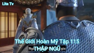 Thế Giới Hoàn Mỹ Tập 115-THẬP NGŨ