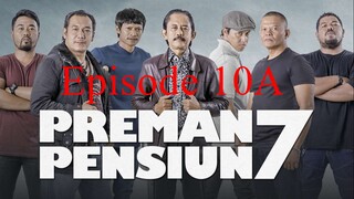 Preman Pensiun 7 Eps. 10A