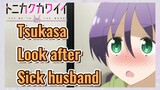 Tsukasa Look after Sick husband