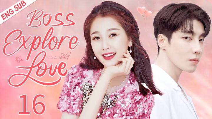 ENGSUB【Boss Explore Love】▶EP16 | Yu Shuxin, Gao Hanyu 💌CDrama Recommender