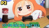 Bộ Mặt Thật - Em Gái Siêu Lười Của Tôi SS2 (P2) - Tóm Tắt Anime Hay