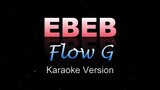 EBEB - Flow G (KARAOKE VERSION)