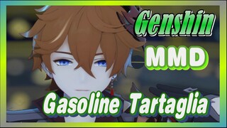 [Genshin,  MMD][Gasoline]  Tartaglia