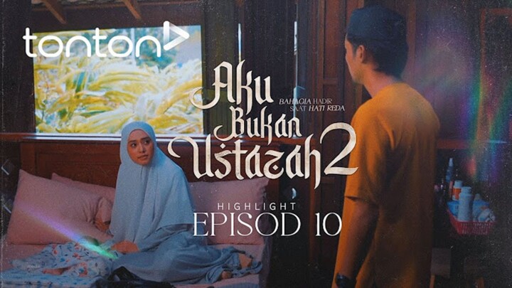 Aku Bukan Ustazah 2 Episod 10