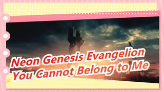 [Neon Genesis Evangelion] If You Cannot Belong to Me Totally