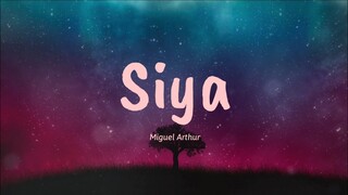 Siya - Miguel Arthur (Lyrics) 🎵