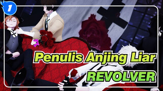 [Penulis Anjing Liar/MMD] REVOLVER_1