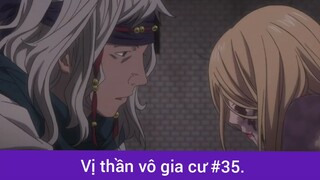 Vị thần vô gia cư p35