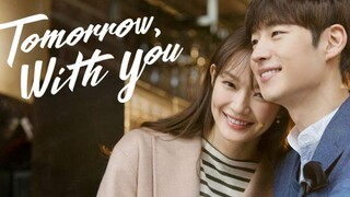 Tomorrow With You Ep. 15 English Subtitle