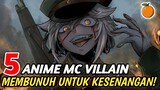 5 Rekomendasi Anime Dengan MC Villain Terbaik Di Tahun 2023