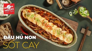 Cách làm ĐẬU HŨ NON XỐT CAY thơm ngon sửng sốt | MÓN NGON MỖI NGÀY