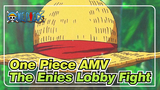 [AMV One Piece]Episode Ikonik Sesungguhnya: Pertarungan Lobi Enies