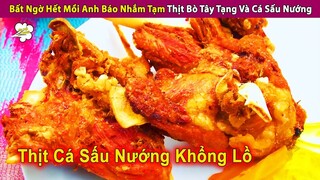 Lỡ Hết Mồi Báo Thủ Thử Ăn Thịt Bò Tây Tạng và Cá Sấu Nướng Thơm Lừng | Review Con Người Và Cuộc Sống