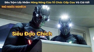 [Review Phim] Siêu Đạo Chích Lấy Hàng Nóng Của Tổ Chức Tội Phạm Cấp Cao Và Cái Kết Bị Truy Sát