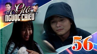 GIÓ NGƯỢC CHIỀU TẬP 56 | Phim truyền hình đặc sắc nhất 2025 | Phim truyện Việt Nam | THVL Phim