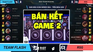 Bán kết RSG vs FL trận 2- ICON SERIES SEA - giải đấu chính thức LMHT Tốc Chiến VN