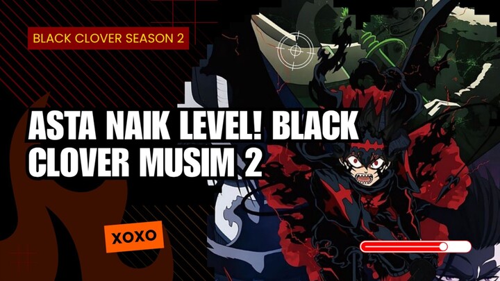 Asta Naik Level! Black Clover Musim 2