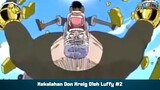 Kekalahan Don Kreig Oleh Luffy Part 2