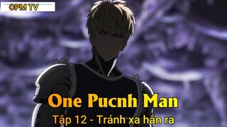 One Punch Man Tập 12 - Tránh xa hắn ra