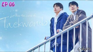 🇰🇷[BL]LET FREE THE CURSE OF TAEKWONDO EP 06(engsub)2024