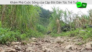 Khám Phá Cuộc Sống của Cặp Đôi Dân Tộc Trẻ Tuổi P1