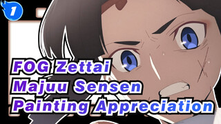 [FOG Zettai Majuu Sensen] 05-08 Painting Appreciation_1