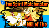 Fox Spirit Matchmaker|Will of Fire_G1
