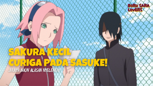 Sakura Kecil Curiga Pada Sasuke! Jiraiya: Dia Adalah Penggemarku! | Boruto: Naruto Next Generations