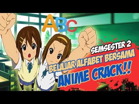 Belajar Alfabet bersama ANIME CRACK (SEMESTER 2)